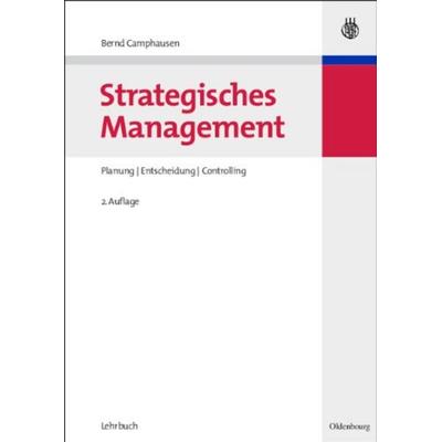 Strategisches Management, Taschenbuch von Bernd Camphausen, Oldenbourg, 978-3-486-58314-4