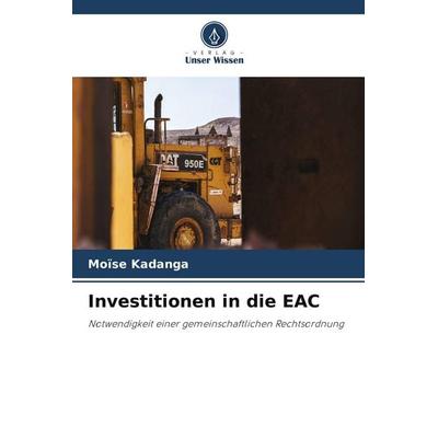 Investitionen in die EAC, Taschenbuch von Moïse Kadanga, Verlag Unser Wissen