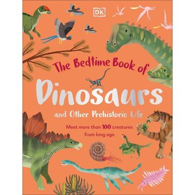 The Bedtime Book of Dinosaurs and Other Prehistoric Life, Gebundene Ausgabe von Dean Lomax, Dorling Kindersley, 978-0-241-58510-8