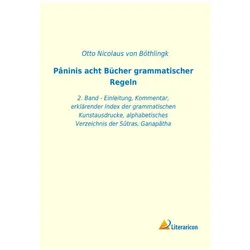 Pâninis acht Bücher grammatischer Regeln, Schulbücher von Otto von Böhtlingk