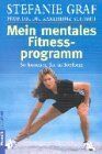 Stefanie Graf - Mein mentales Fitnessprogramm - Preis vom 09.10.2026 07:28:09 h