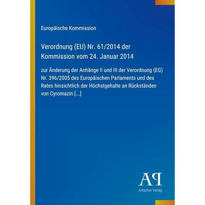 Verordnung (EU) Nr. 61/2014 der Kommission vom 24. Januar 2014, Taschenbuch von Europäische Kommission, Antiphon Verlag, 978-3-387-71993-2