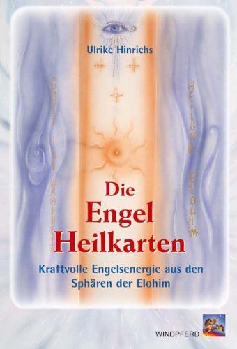 Ulrike Hinrichs - Die Engel-Heilkarten: Kraftvolle Engelenergie aus den Sphären der Elohim - Preis vom 09.10.2026 07:28:09 h