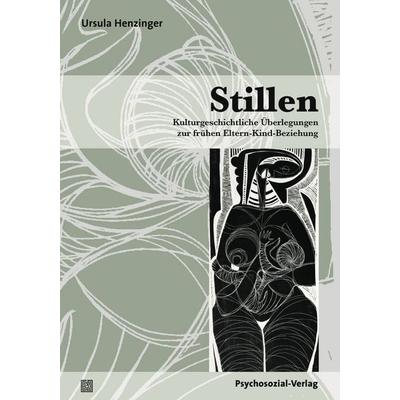 Stillen, Taschenbuch von Ursula Henzinger, Psychosozial, 978-3-8379-2906-5