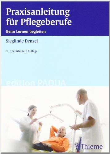 Sieglinde Denzel - Praxisanleitung für Pflegeberufe: Beim Lernen begleiten - Preis vom 09.10.2026 07:28:09 h