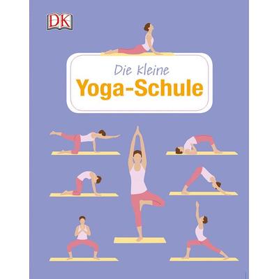 Die kleine Yoga-Schule, Gebundene Ausgabe von , DK Verlag Dorling Kindersley