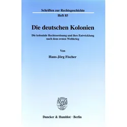 Die deutschen Kolonien., Fachbücher von Hans-Jörg Fischer