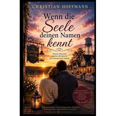 Wenn die Seele deinen Namen kennt, Taschenbuch von Christian Hoffmann, Epubli, 978-3-565-76193-7