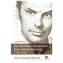 Der Bündner Komponist Gion Antoni Derungs (1935–2012), Fachbücher von Laura Decurtins