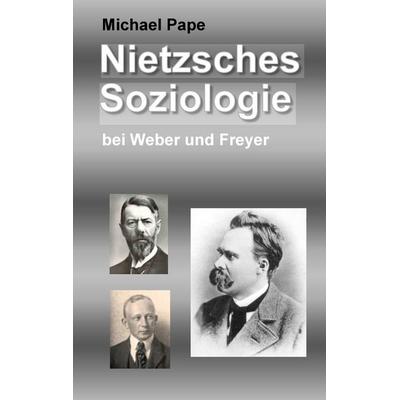 Nietzsches Soziologie, Taschenbuch von Michael Pape, BoD – Books on Demand, 978-3-7431-9523-3