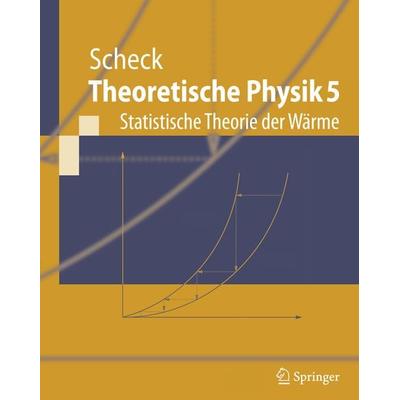 Theoretische Physik 5, Taschenbuch von Florian Scheck, Springer Berlin, 978-3-540-79823-1