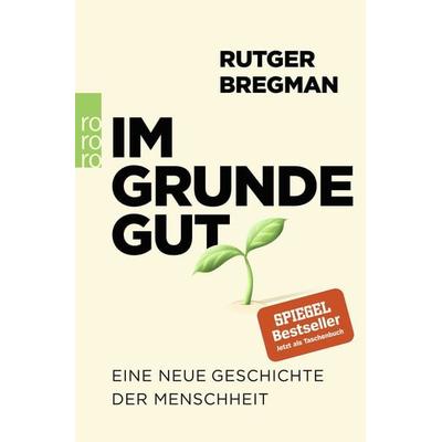 Im Grunde gut, Taschenbuch von Rutger Bregman, Rowohlt Taschenbuch