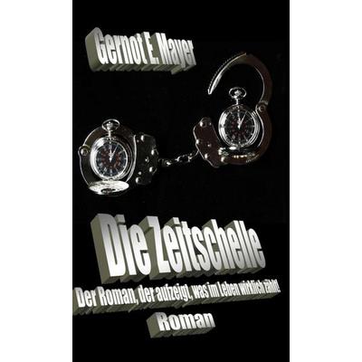 Die Zeitschelle, Gebundene Ausgabe von Gernot E. Mayer, Tredition, 978-3-7469-4520-0