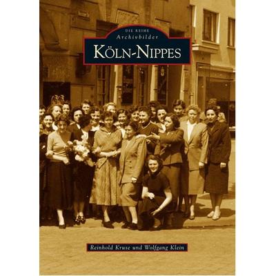 Köln-Nippes, Taschenbuch von Wolfgang Klein,Reinhold Kruse, Sutton, 978-3-86680-182-0