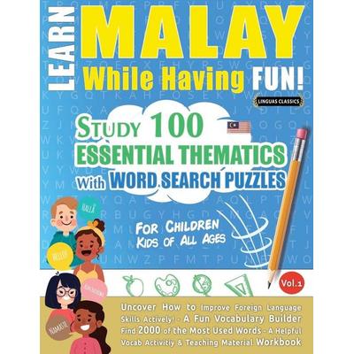 LEARN MALAY WHILE HAVING FUN! - FOR CHILDREN, Taschenbuch von Linguas Classics, Linguas Classics