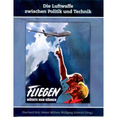 Die Luftwaffe zwischen Politik und Technik, Taschenbuch von , Miles-Verlag, 978-3-937885-56-8