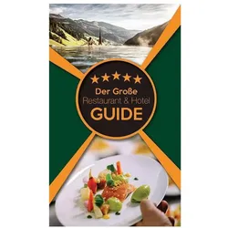 Der Grosse Restaurant & Hotel Guide 2023, Reisebücher von HDT Medien GmbH
