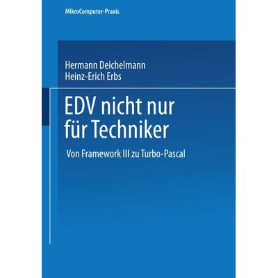 EDV nicht nur für Techniker, Taschenbuch von Hermann Deichelmann,Heinz-Erich Erbs, Vieweg & Teubner, 978-3-519-09331-2