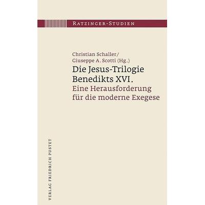 Die Jesus-Trilogie Benedikts XVI., Gebundene Ausgabe von Christian Schaller, Pustet, F, 978-3-7917-2840-7