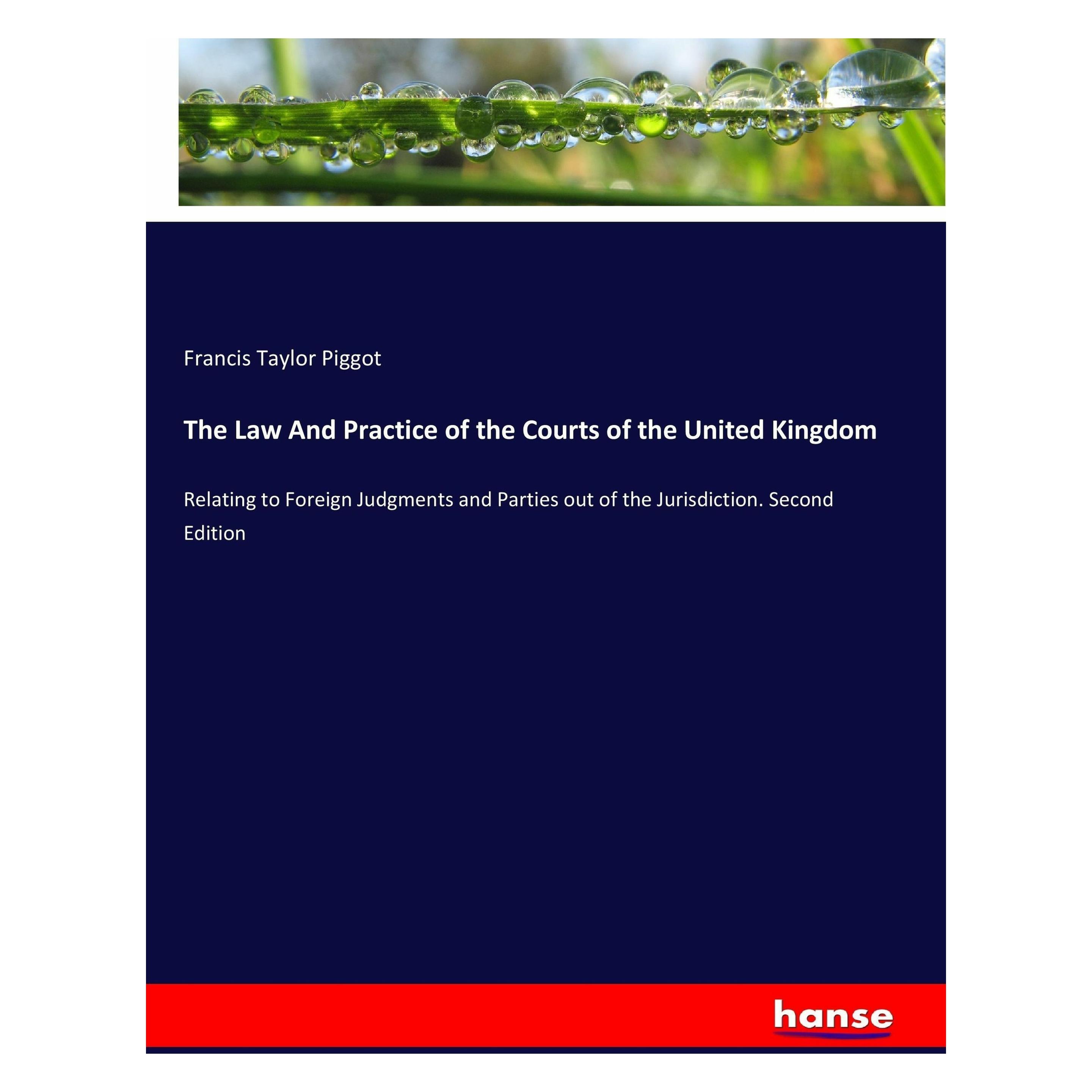 Hansebooks The Law And Practice of the Courts of the United Kingdom (Englisch, Softcover, Francis Taylor Piggot) (55904595)