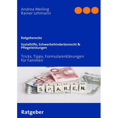 Sozialhilfe, Schwerbehindertenrecht & Pflegeleistungen, Taschenbuch von Rainer Lehmann,Andrea Meiling, BoD – Books on Demand, 978-3-8334-9099-6