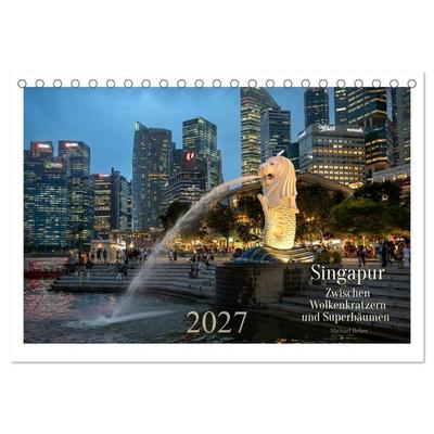 Singapur: Zwischen Wolkenkratzern und Superbäumen (Tischkalender 2027 DIN A5 quer), CALVENDO Monatskalender