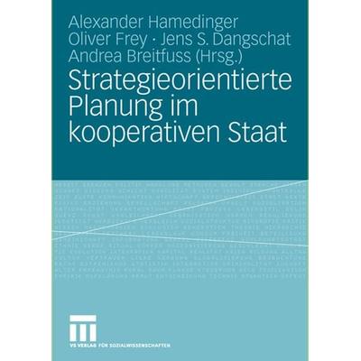 Strategieorientierte Planung im kooperativen Staat, Taschenbuch von Alexander Hamedinger,Oliver Frey,Jens S. Dangschat, VS Verlag für