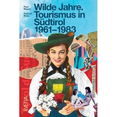 Wilde Jahre, Gebundene Ausgabe von Paul Rösch,Patrick Rina, Edition Raetia