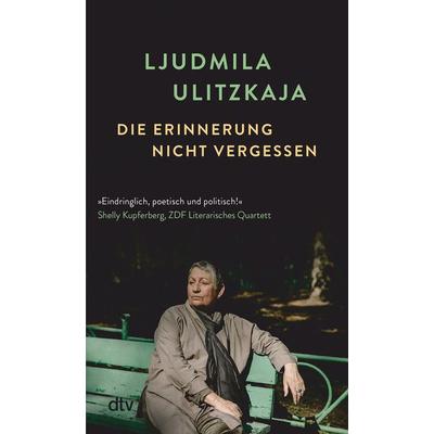 Die Erinnerung nicht vergessen, Taschenbuch von Ljudmila Ulitzkaja, dtv