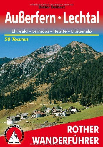 Dieter Seibert - Außerfern - Ehrwald, Reutte, Lechtal. 50 Touren (Rother Wanderführer) - Preis vom 09.10.2026 07:28:09 h