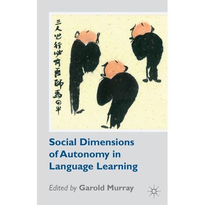 Social Dimensions of Autonomy in Language Learning, Gebundene Ausgabe von Garold Murray, Palgrave Macmillan UK, 978-1-137-29022-9