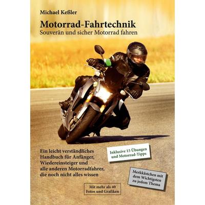 Motorrad-Fahrtechnik, Taschenbuch von Michael Kessler, BoD – Books on Demand, 978-3-7504-1988-9