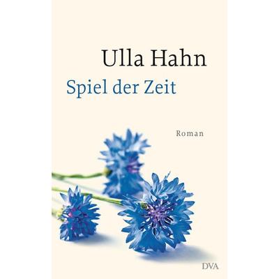 Spiel der Zeit, Gebundene Ausgabe von Ulla Hahn, Dva