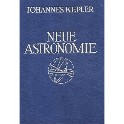Neue Astronomie, Gebundene Ausgabe von Johannes Kepler, De Gruyter Mouton, 978-3-486-55341-3