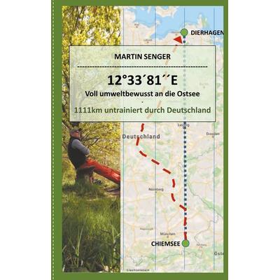 12°33´81´´E - Voll umweltbewusst an die Ostsee, Taschenbuch von Martin Senger, BoD – Books on Demand, 978-3-7504-1507-2