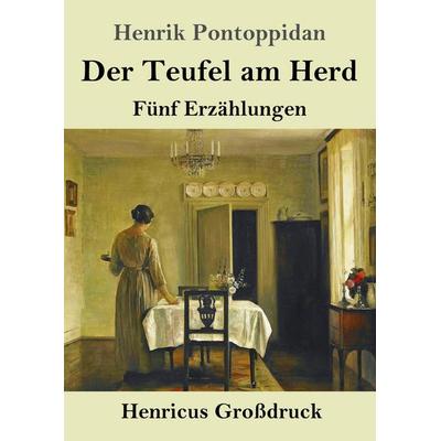 Der Teufel am Herd (Großdruck), Taschenbuch von Henrik Pontoppidan, Henricus - Edition Deutsche Klassik, 978-3-8478-4354-2