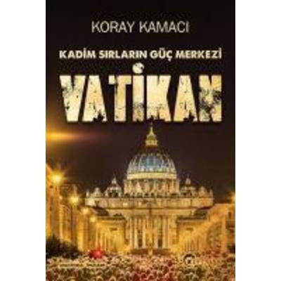 Vatikan - Kadim Sirlarin Güc Merkezi, Taschenbuch von Koray Kamaci, Eftalya Kitap