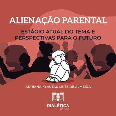 Alienação Parental - Adriana Klautau Leite de Almeida, Audio, 9786525290515