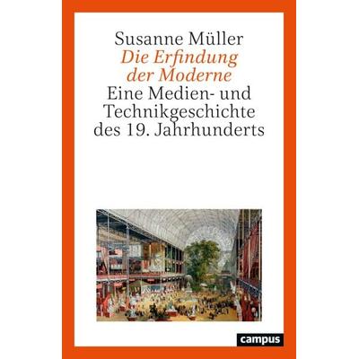Die Erfindung der Moderne, Taschenbuch von Susanne Müller, Campus, 978-3-593-52258-6
