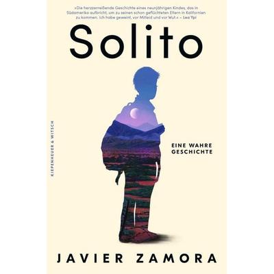 Solito, Gebundene Ausgabe von Javier Zamora, Kiepenheuer & Witsch, 978-3-462-00292-8