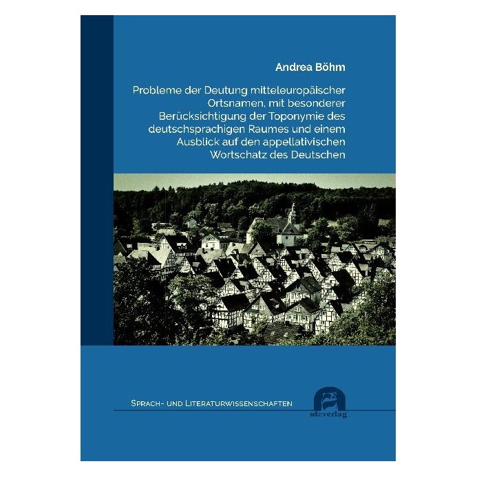 UTZ Verlag Probleme der Deutung mitteleuropäischer Ortsnamen, mit besonderer Berücksichtigung der Toponymie des (Deutsch, Softcover, Andrea Böhm) (56151877)
