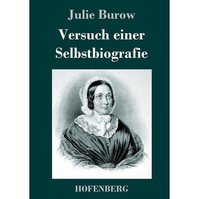 Versuch einer Selbstbiografie, Gebundene Ausgabe von Julie Burow, Hofenberg, 978-3-7437-3407-4