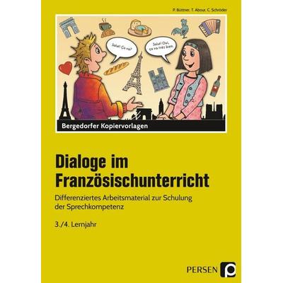 Dialoge im Französischunterricht - 3./4. Lernjahr, Set von Patrick Büttner,Tina Abour,Christine Schröder, Persen Verlag in der AAP Lehrerwelt GmbH,