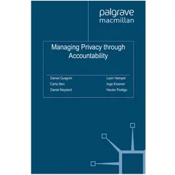 Managing Privacy through Accountability, Fachbücher von Carla Ilten, Daniel Neyland, Inga Kroener