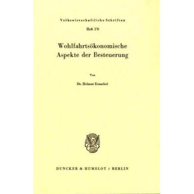 Wohlfahrtsökonomische Aspekte der Besteuerung., Taschenbuch von Helmut Henschel, Duncker & Humblot, 978-3-428-02541-1