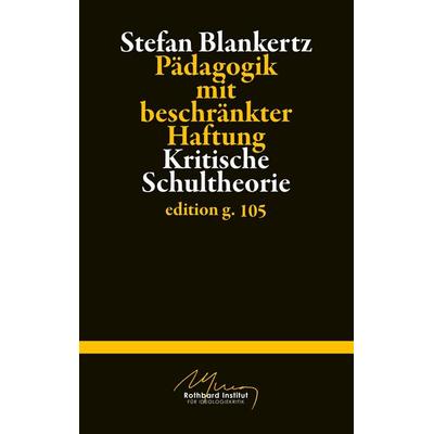 Pädagogik mit beschränkter Haftung, Taschenbuch von Stefan Blankertz, BoD – Books on Demand, 978-3-7392-1967-7