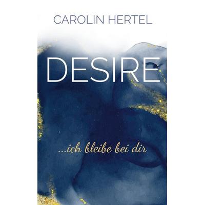 Desire, Taschenbuch von Carolin Hertel, BoD – Books on Demand
