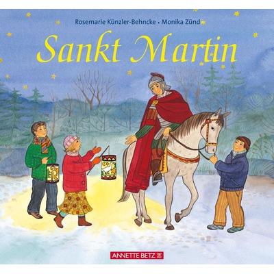 Sankt Martin, Gebundene Ausgabe von Rosemarie Künzler-Behncke, Annette Betz im Ueberreuter Verlag, 978-3-219-11264-1