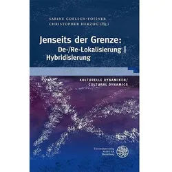 Kulturelle Dynamiken/Cultural Dynamics / Jenseits der Grenze: De-/Re-Lokalisierung , Fachbücher von Christopher Herzog, Sabine Coelsch-Foisner