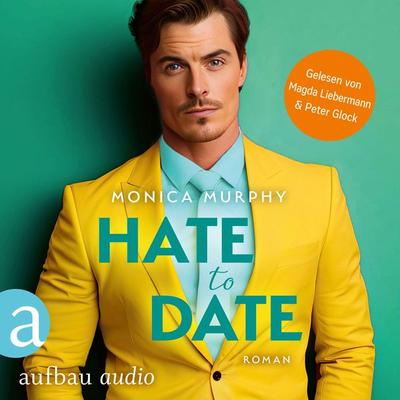 Hate to Date - Monica Murphy, Audio, 9783757015992